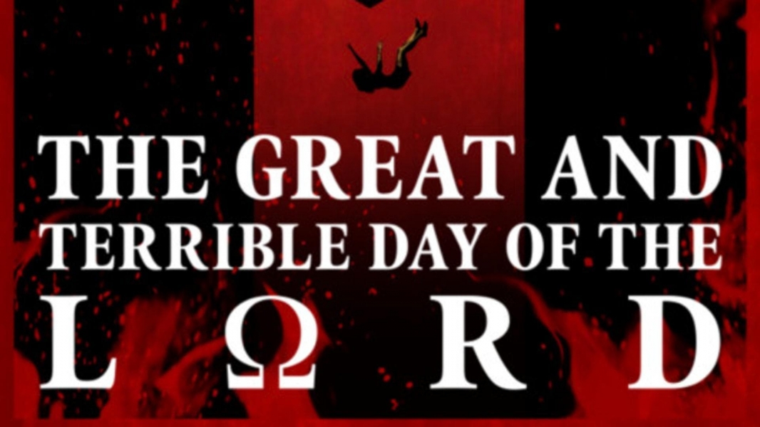 The Great and Terrible Day of the Lord