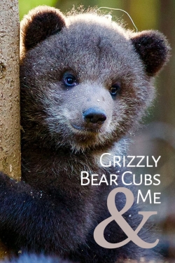 Grizzly Bear Cubs and Me